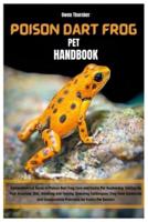 Poison Dart Frog Pet Handbook