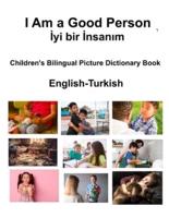 English-Turkish I Am a Good Person / İyi Bir İnsanım Children's Bilingual Picture Dictionary Book