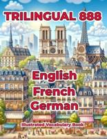 Trilingual 888 English French German Illustrated Vocabulary Book