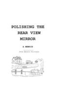 Polishing the Rear View Mirror