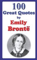100 Great Quotes by Emily Brontë