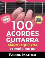 100 Acordes De Guitarra De Mano Izquierda (Versión COLOR)