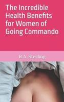 The Incredible Health Benefits for Women of Going Commando