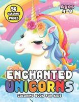Enchanted Unicorns Coloring Book for Kids Ages 4-8