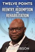 Twelve Points to Reentry, Redemption and Rehabilitation