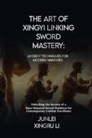 The Art of Xingyi Linking Sword Mastery