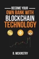 Become Your Own Bank With Blockchain Technology