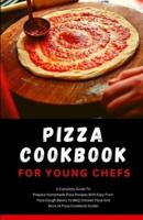 Pizza Cookbook For Young Chefs