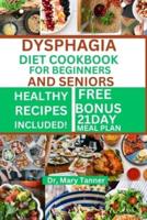 Dysphagia Diet Cookbook for Beginners and Seniors