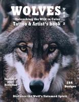 Title Wolves Unleashing the Wild in Color - Tattoo and Artist's Book Vol. 2