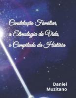 Constelação Familiar, a Etimologia Da Vida, O Compilado Da Lógica