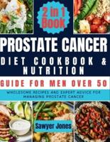 The Prostate Cancer Diet Cookbook and Nutrition Guide for Men Over 50