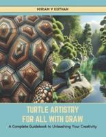 Turtle Artistry for All With Draw