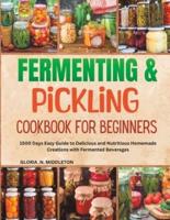 Fermenting and Pickling Cookbook For Beginners