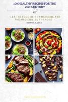 100 Healthy Recipes for 21st Century