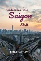 Entdecken Sie Saigon Stadt 2024 2025