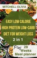 Effortless Low Calorie High Protein Low Carb Diet for Weight Loss