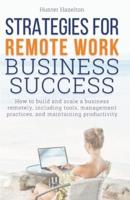 Strategies for Remote Work Business Success