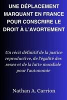 Une Déplacement Marquant En France Pour Conscrire Le Droit À l'Avortement