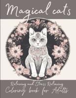 Magical Cats Relaxing and Stress Relieving Coloring Book for Adults