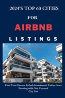 2024'S TOP 60 CITIES FOR AIRBNB LISTINGS