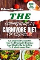 The Comprehensive Carnivore Diet for Beginners