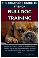 The Complete Guide to French Bulldog Training