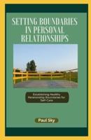 Setting Boundaries in Personal Relationships