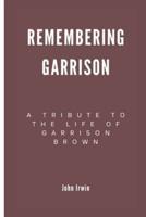 Remembering Garrison