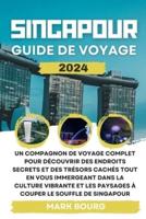 Singapour Guide De Voyage 2024