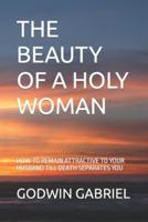 The Beauty of a Holy Woman