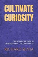 Cultivate Curiosity