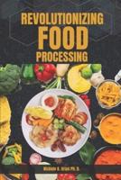 Revolutionizing Food Processing