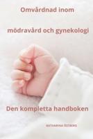 Omvårdnad Inom Mödravård Och Gynekologi Den Kompletta Handboken