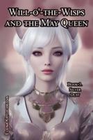 Will-O'-the-Wisps and the May Queen. Book 3. Silver Dust