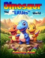 Dinosaur - The "Littles" World, Coloring Book