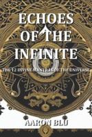 Echoes of the Infinite - The 12 Divine Mantras of the Universe