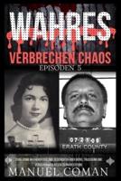 Wahres Verbrechen Chaos Episoden 5