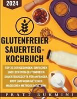 Glutenfreier Sauerteig Kochbuch
