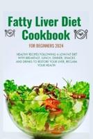 Fatty Liver Diet Cookbook for Beginners 2024