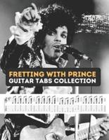 Fretting With Prince