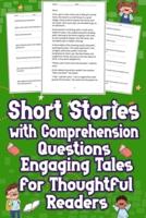 Short Stories With Comprehension Questions Engaging Tales for Thoughtful Readers