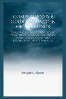 Comprehensive Guide on Cancer of the Lungs