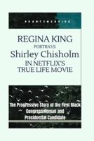 Regina King Portrays Shirley Chisholm in Netflix's True Life Movie