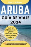 ARUBA Guía De Viaje 2024