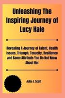 Unleashing The Inspiring Journey of Lucy Hale