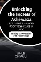 Unlocking the Secrets of Ashi-Waza