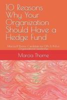 10 Reasons Why Your Organization Should Have a Hedge Fund