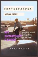 Skateboarden Wie Ein Profis