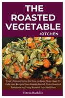The Roasted Vegetable Kitchen
